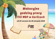 Przejdź do - Wakacyjne godziny pracy filii MBP w Gorlicach